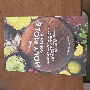 The Holy Mole Cookbook